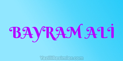 BAYRAM ALİ